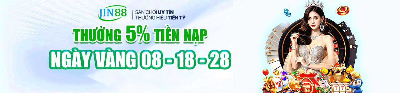 Thưởng 5% tiền nạp tại JIN88